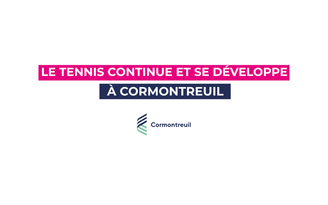 Le Tennis continue et se développe à Cormontreuil
